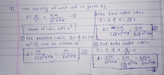 7 the density of unit cell is given by, d = m = ZM - 7 for face centre cubic. a3XNA 2= 44 a = 18; 1. volume of cubic cella a3