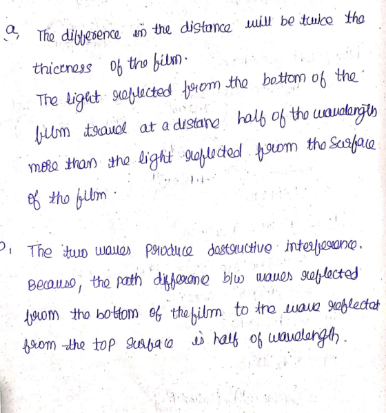 ♡ The dilterence est the distance will be twice the thickness of the film. The light reflected from the bottom of the bilm tr