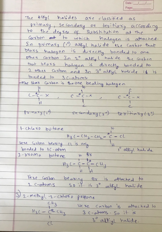 Date : Page: The Alkyl halides are classified as primary secondary or teritiary according to the degree of substitution at th