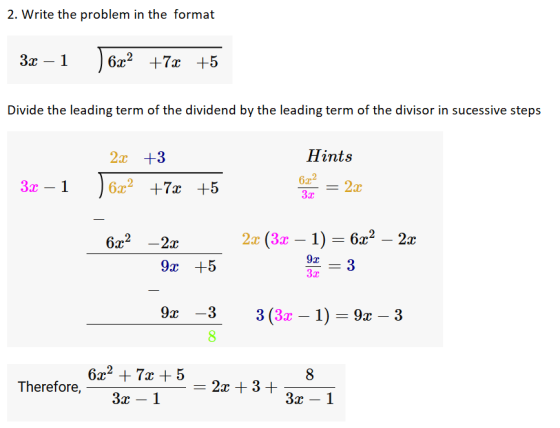2. Write the problem in the format 3x – 1 6x2 +7x +5 Divide the leading term of the dividend by the leading term of the divis