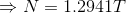 \Rightarrow N = 1.2941T