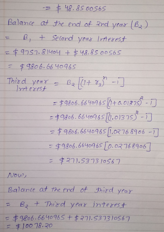 - $48.850osos Balance at the end of and year (B2) - B - Second year Interest = $9757.81404 + $48.85 oosos - $9806.66 40965 Th