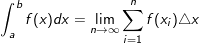 \small \int _a^bf(x)dx = \lim_{n\rightarrow \infty }\sum _{i=1}^nf(x_i)\triangle x