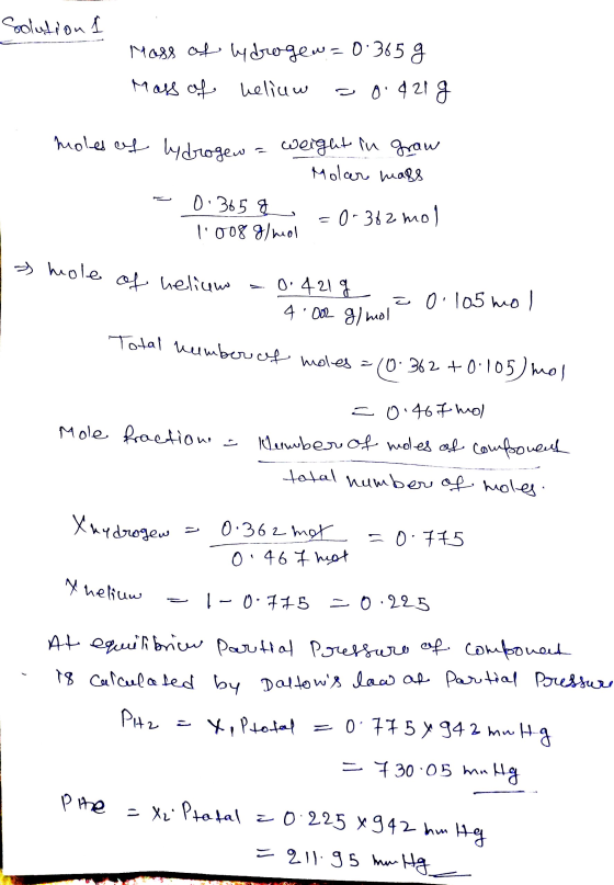 solution 1 Moss of lydroge w=0.365 g Mass of heliuw -0.421 g ند moles of lydrogen weight in grow Molar maps 0.365 g = 0-362 m