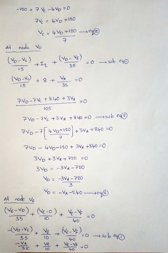 -120 7 V -4VD =0 4VD +120 7VC e = 4 VD +120 node Vo At (-VE -Ve) 12 sub eq0 35 5 VA Vo-V 35 15 7V-7Ve t 840 +3V I05 sub es) 7