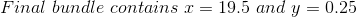 Final bundle contains r= 19.5 and y = 0.25