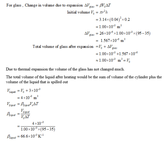 For glass, Change in volume due to expansion AV els = BV, AT Initial volume V = trh = 3.14x(0.04) x0.2 = 1.00×10 m AV = 26x10