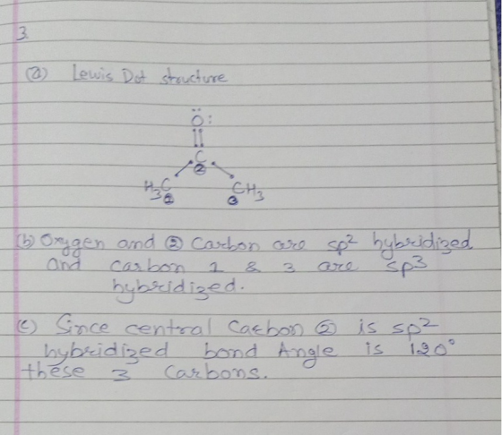 @ Lewis Det structure Oxygen and @ Carbon are sp² hybridised and carbon 1 & 3 are spa - bubsidized. © Since central Carbon ②
