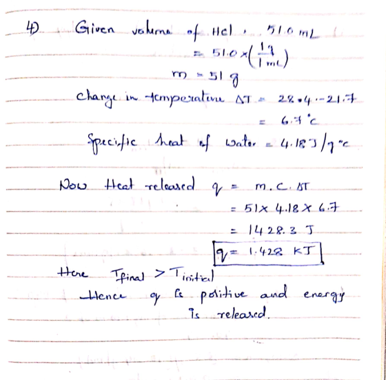 4 Given vorherne of Hel. 510 mL a 510 .m - 5/8 eur change in temperaturu AT.- 2%=4.-21. Specific heat of water - 4. 183/gre N
