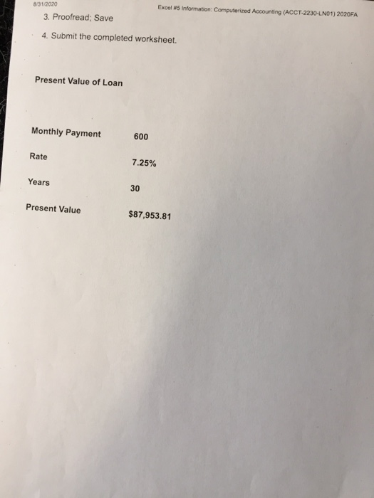 8/31/2020 3. Proofread; Save Excel 5 Information: Computerized Accounting (ACCT-2230-LN01) 2020FA 4. Submit the completed wor
