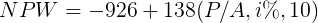 \large NPW = - 926 + 138(P/A,i\%,10)