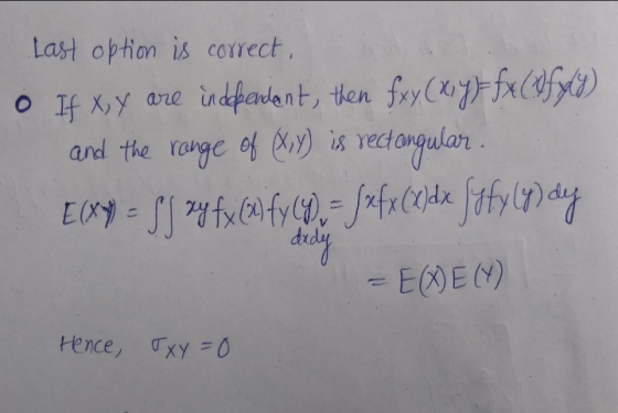 Last option is correct. o If x,y are independent, then fxy(x,y)=fxc0f%Cy) and the range of @Y) is rectangular EXY = SJ a4 fx