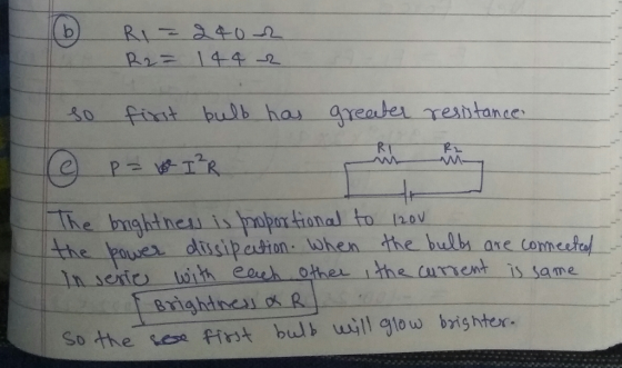 so fitst bulh has greate rexntande R T The mgktneul is haor tional to ho ._pauel , dissipation. When neas is thebulh are com echt eachㅡ아her-Lthe current-issame Bmghtne So the tese first bub will gow brighter.