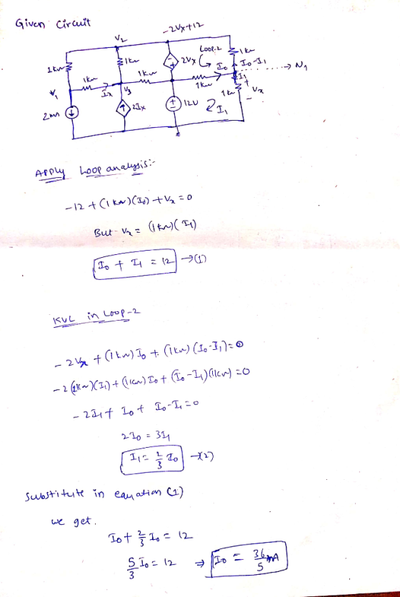 Given circuit -2Vx+12 Lool2 71 Т!ь. lk Io 1 kw МУ, XX ...:-) ТЕ ...,.> NA 5 san Soy mv 2017 w Apply Loop analysis: -12 + (1 k