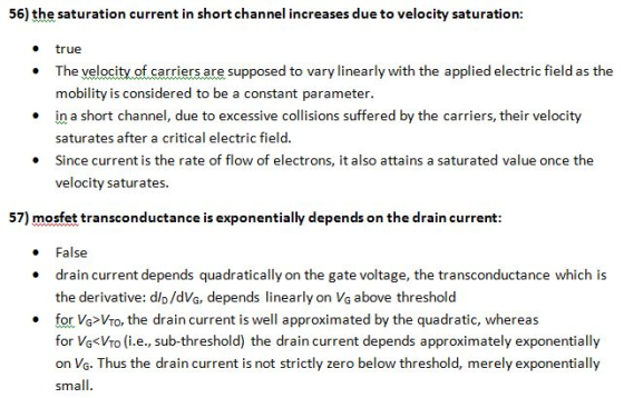 56) the saturation current in short channel increases due to velocity saturation: • • • true The velocity of carriers are sup