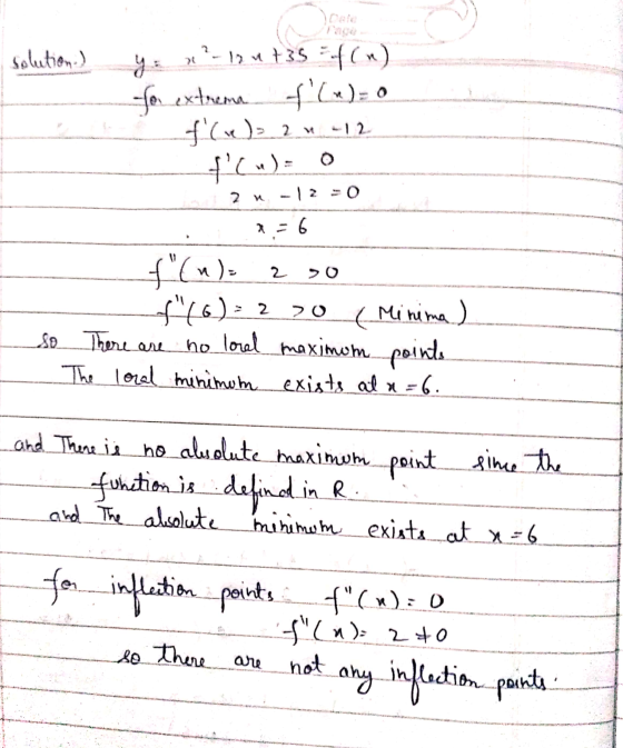 solution) y m-13 ve +35 = f(n) for extrema f(x)=0 f(x) = 2 -12 - t(-) = 0 24-12-0 I f(n)= a so f46) - 2 20 ( Minima). Ther