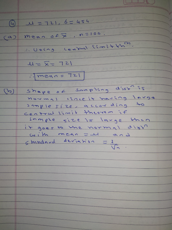 M = 721 6 = 454 a mean of ÿ , n=100. : using centul Cimit thin lu= X= 721 mean= 721) Shape of sampling dist is normal since i