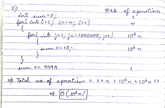 3 #No of operations int sum = 0 fort int i=1; icin; i++) fortint <= 1000000; j++) 106m n asf sum += 100 106m sun to 9999 Itni