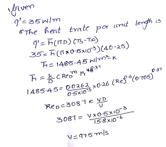 biven q=350lm The heat trate per ilmit length is 9=F(TTD) (TS-Too) 35-5 (ITX0-5x103)(40-25) Tis 1485.45 W/m2K I Conos Bay h
