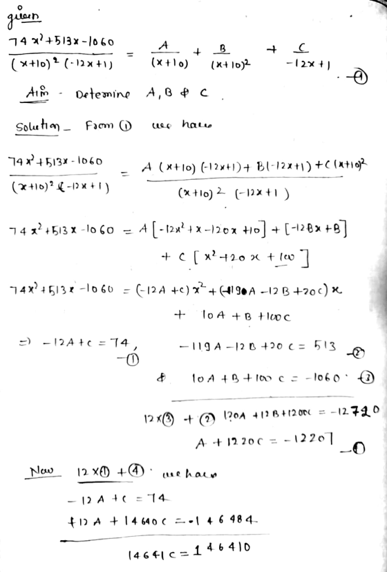 gisen 74.34?+5138-1060 = A + B ( x+10) ? (-12x+1) (x+10) (x+10)2 AIM - Determine A, B PC. + -12x+1 xt 2 Solution - Foom we ha