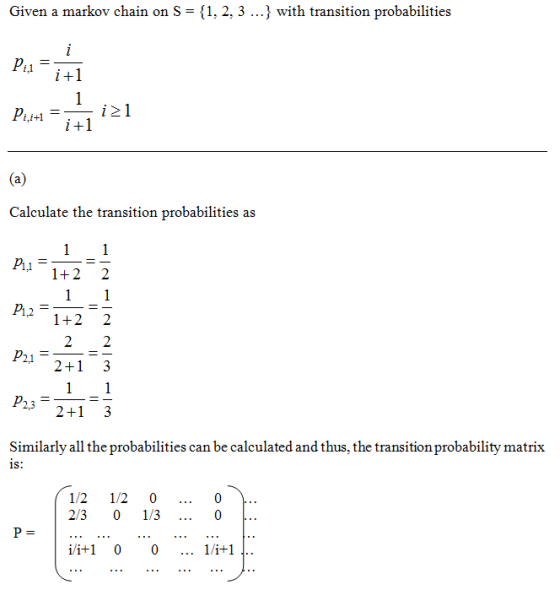Given a markov chain on S = {1, 2, 3 ...} with transition probabilities Pagi Punt , i21 i +1 Calculate the transition probabi