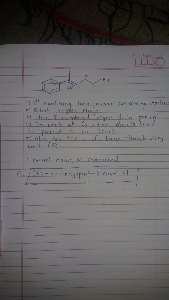 DATE OH (1) pt numbering from alcohol containing carbo- (2) Select longest chain. 13) Here, 5-membered longest chain present
