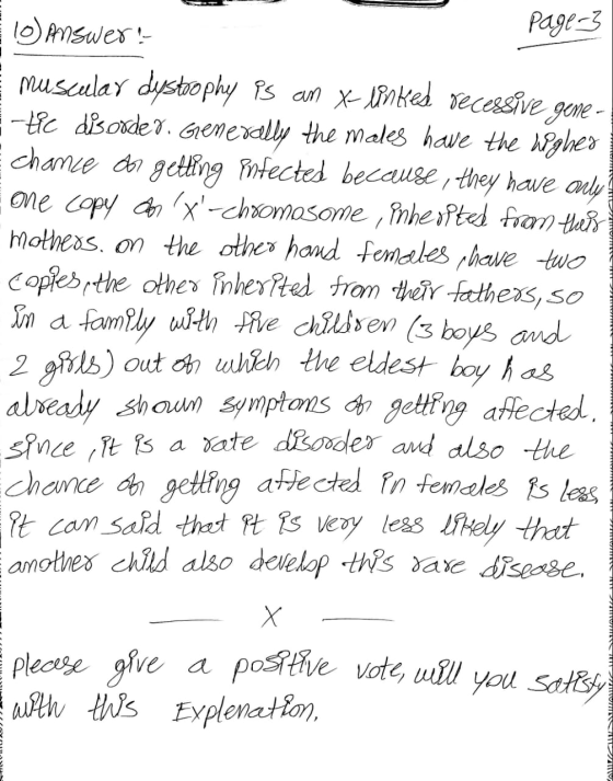 page-3 O Answer! muscular dystrophy as an X-linked recessive geme - E-tic disorder Generally the males have the Wigher chance
