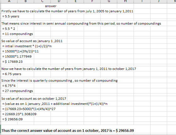 A BLUE HT answer Firstly we have to calculate the number of years from july 1, 2005 to january 1,2011 = 5.5 years That means