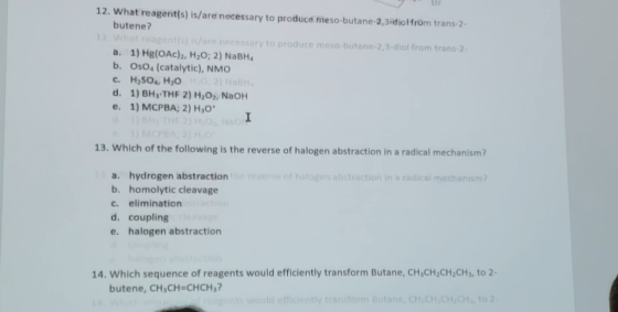 12. What reagent(s) is/are necessary to produce meso-butane-2,3idiol from trans-2- butene? What agents) is/are necessary to p