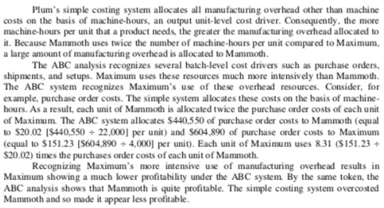 Plums simple costing system allocates all manufacturing over head other than machine costs on the basis of machine-hours, an
