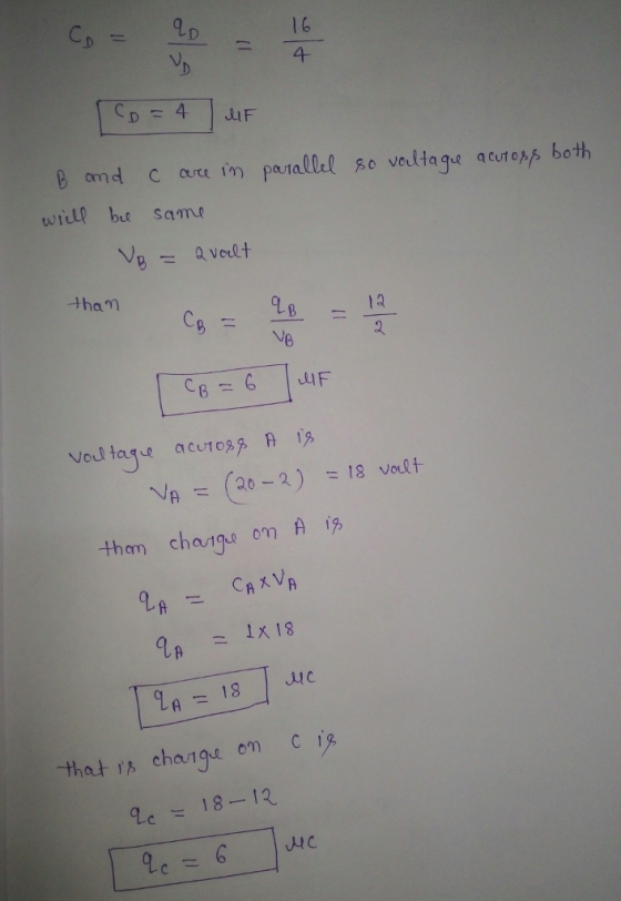 l 6 4- B cmd C a in Parallel 80 vedtagu acut oys both will bue same +ham VB Va= (26-2) = 18 Volt. than charge on A = 1x18 4A