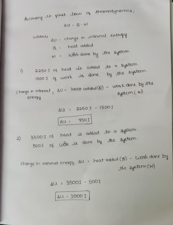 law of thermodynamice, According to first All = Q-w where AU= change in internal energy Q = heat added W = work done by the s