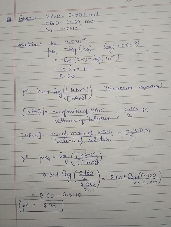 a Given of HBrO = 0.350 mol K Bro= 0.160 mol -Rae 2.58109 Solution & Ka= 2.58109 pka - log (ka)= -log (2.5X10-9) -- log (205)