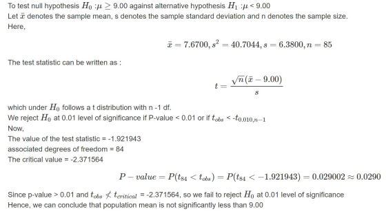 To test null hypothesis Ho 9.00 against alternative hypothesis H1 9.00 Let denotes the sample mean, s denotes the sample stan