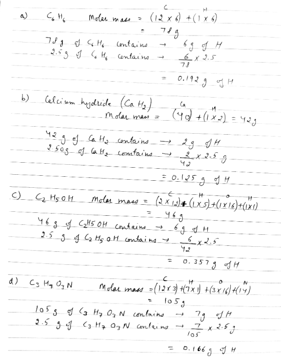a) Coto Moler mass = (1286) + (1x6) - 789 78 g of C. Ho contains 6g of H --2.59 of 6 Ho contains 6x2.5 78 = 0.192 g oft b) Ce