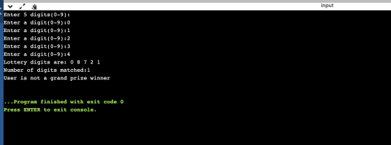 input Enter 5 digits (0-9): Enter a digit(0-9):0 Enter a digit(0-9):1 Enter a digit(0-9):2 Enter a digit(0-9):3 Enter a digit