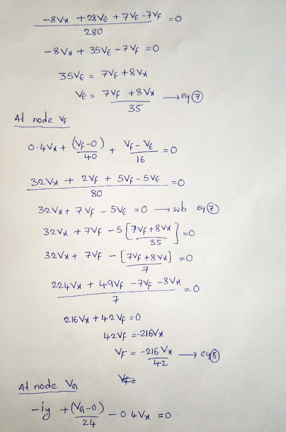 28 Ve +7 Ve - Vf -8V 280 -8Vx + 35VE -7 V =O 35VE KA8+At 7Vf +8V Ve 3S A node V O.4Vt 40 16 5Vf - 5 VE 32 V 2 Vf + 80 sub eq6
