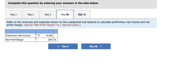 Complete this question by entering your answers in the tabs below. Req 1 Reg 2 Req3 Req 4A Req 4B Refer to the revenues and e