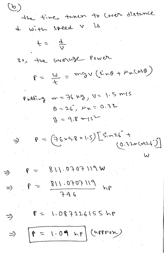 the time tamen to cover distance d with speed ta & so, the average Power = ngu (sino + Macaso P- putting 76 kg, = 1:5 mis 0=2