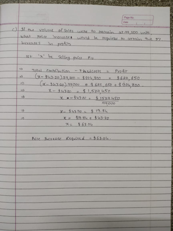 Page No. Date If the volume of sales were to remain at 77,000 units. What price increases would be required to attain the 51