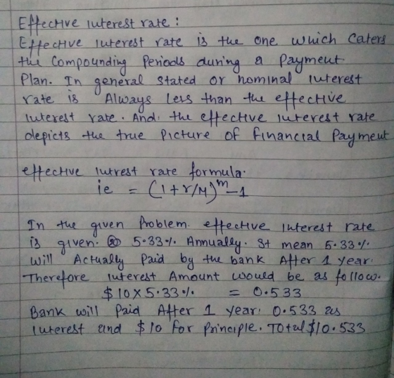 Effective interest rate : Effective interest rate is the one which caters the compounding periods during a Payment Plan. In g