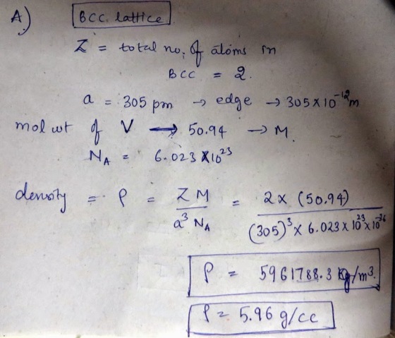 Bcc. latice В сс a305 pm ede 305 x 10 m mol wt V → 50,94 → M 23 23 ·36 a3 N Ce