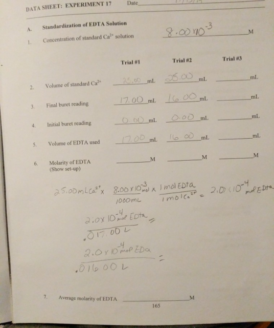 Date DATA SHEET: EXPERIMENT 17 Standardization of EDTA Solution A. 8.0003 Concentration of standard Ca2 solution 1. Trial #1