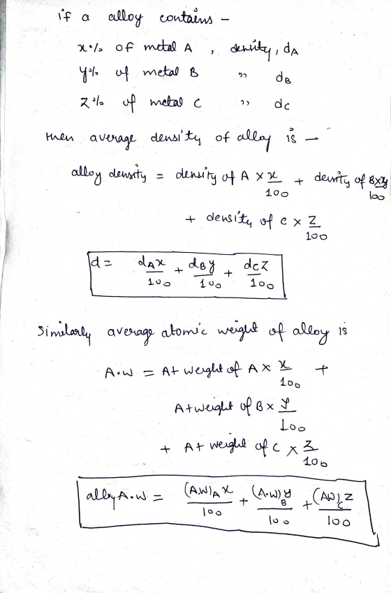 if a alloy contains x% of metal A 2 density, da Y% of metal B 9 do 2% of metal c 2) dc then average density of allay is alloy
