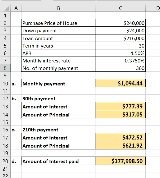 в $240,000 $24,000 $216,000 Purchase Price of House Down payment Loan Amount Term in years APR Monthly interest rate No. of m