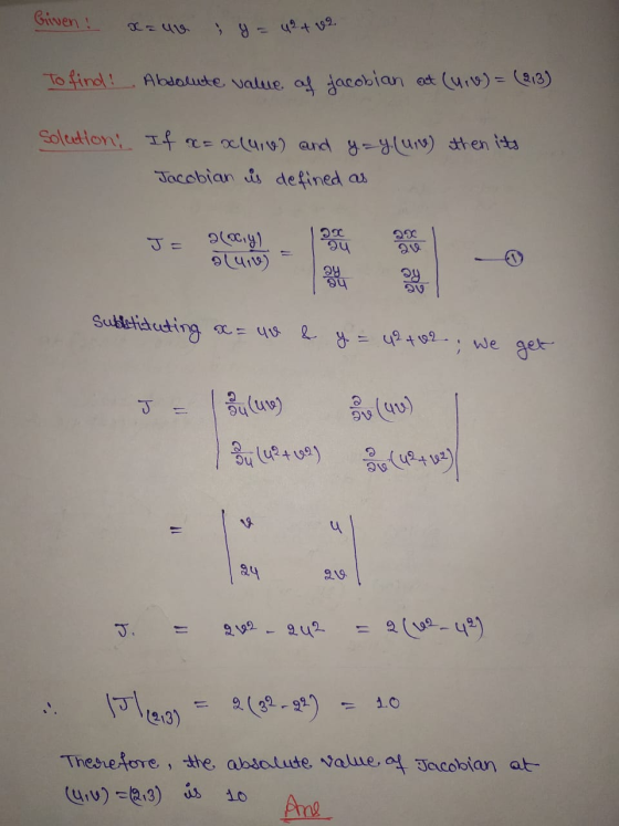Given! y = y2 + 2 To find! Absolute value of jacobian at (1:0) = (213) solution: If x= x(uiv) and y=f(u) then its Jacobian is