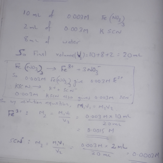 10 ML 0.003M Те (No 2 ml of 0.003M K SON 8mL of water دک Final volume( )= 10+8+2 = 20ml Fe (NO) Fe 3+ + 3 NO give 0.003m Fest