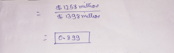 11 $1258 million $ 1398 million - 0.899