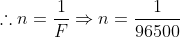 \therefore n = \frac{1}{F} \Rightarrow n = \frac{1}{96500}