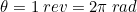 \small \theta =1\: rev=2\pi \: rad